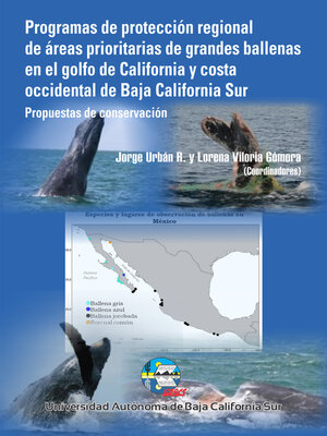 cover image of Programas de Protección Regional de Áreas Prioritarias de grandes ballenas en el golfo de California y costa occidental de Baja California Sur